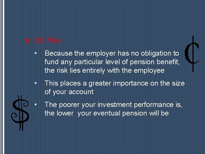 p DC Plan • Because the employer has no obligation to fund any particular p DC Plan • Because the employer has no obligation to fund any particular