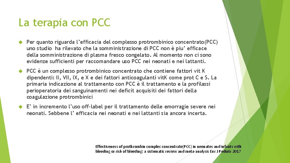 La terapia con PCC Per quanto riguarda l’efficacia del complesso protrombinico concentrato(PCC) uno studio