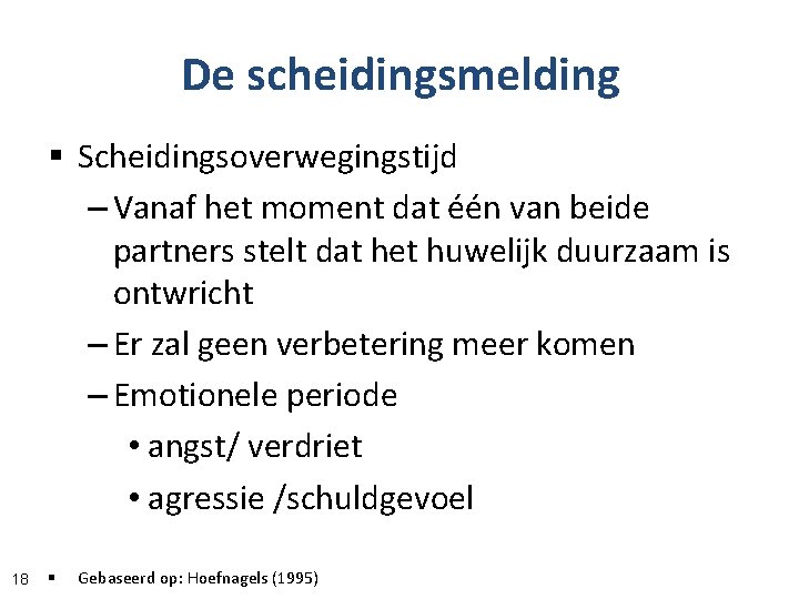 De scheidingsmelding § Scheidingsoverwegingstijd – Vanaf het moment dat één van beide partners stelt