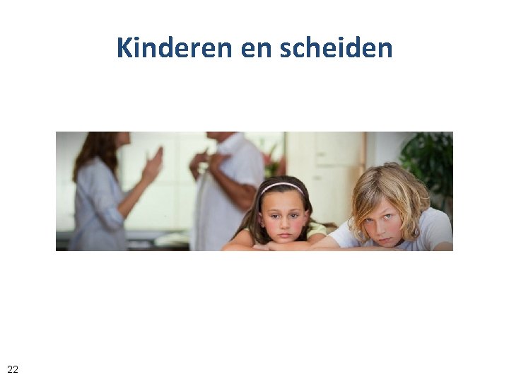 Kinderen en scheiden 22 