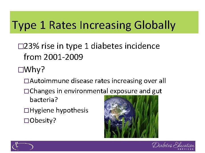 Type 1 Rates Increasing Globally � 23% rise in type 1 diabetes incidence from