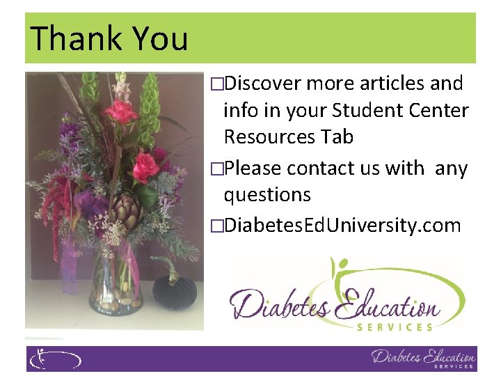 Thank You �Discover more articles and info in your Student Center Resources Tab �Please