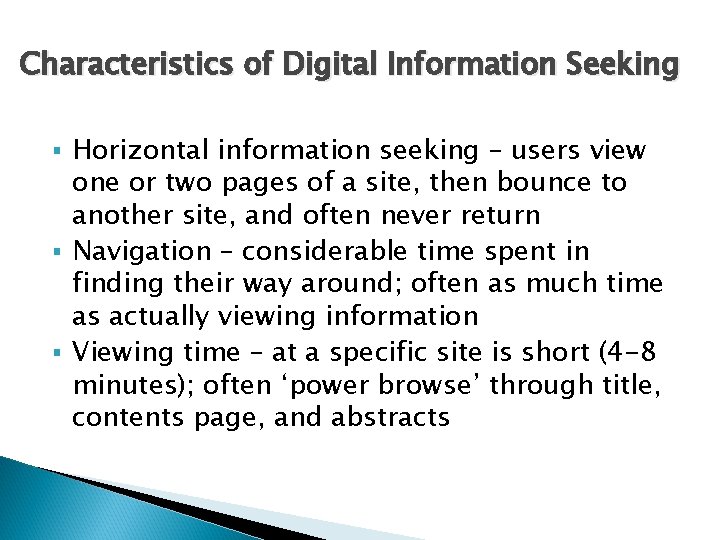 Characteristics of Digital Information Seeking Horizontal information seeking – users view one or two