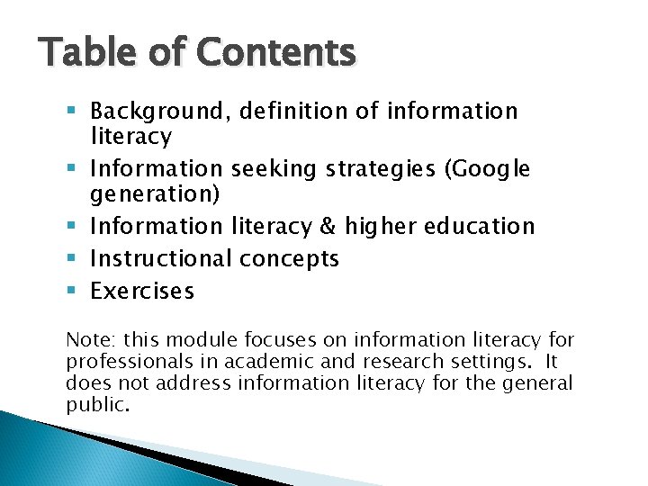 Table of Contents § Background, definition of information literacy § Information seeking strategies (Google