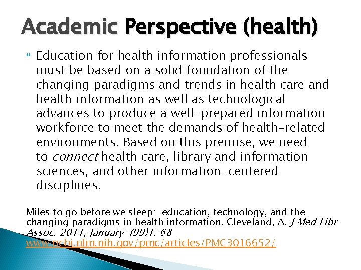 Academic Perspective (health) Education for health information professionals must be based on a solid