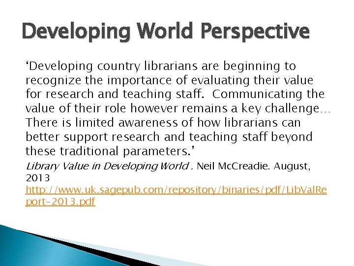 Developing World Perspective ‘Developing country librarians are beginning to recognize the importance of evaluating