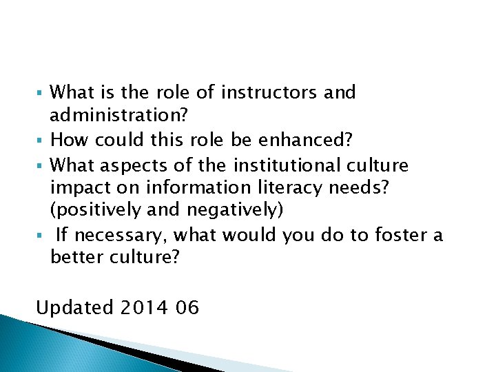 What is the role of instructors and administration? § How could this role be