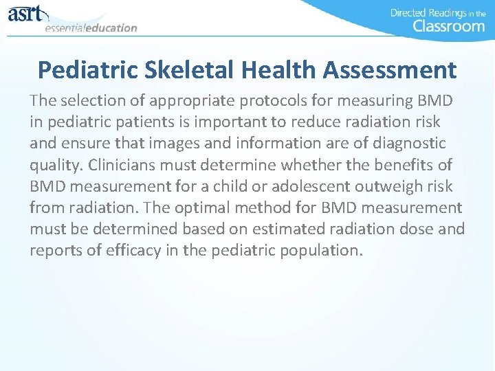Pediatric Skeletal Health Assessment The selection of appropriate protocols for measuring BMD in pediatric