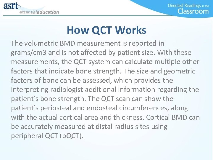 How QCT Works The volumetric BMD measurement is reported in grams/cm 3 and is