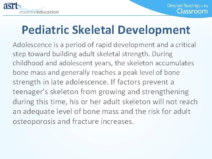 Pediatric Skeletal Development Adolescence is a period of rapid development and a critical step