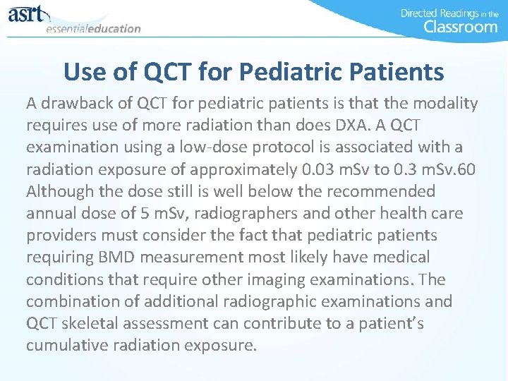 Use of QCT for Pediatric Patients A drawback of QCT for pediatric patients is