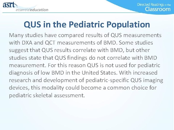 QUS in the Pediatric Population Many studies have compared results of QUS measurements with