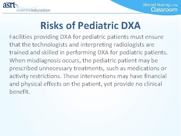 Risks of Pediatric DXA Facilities providing DXA for pediatric patients must ensure that the