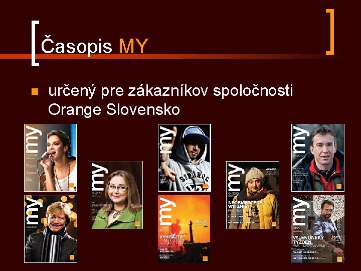 Časopis MY n určený pre zákazníkov spoločnosti Orange Slovensko 