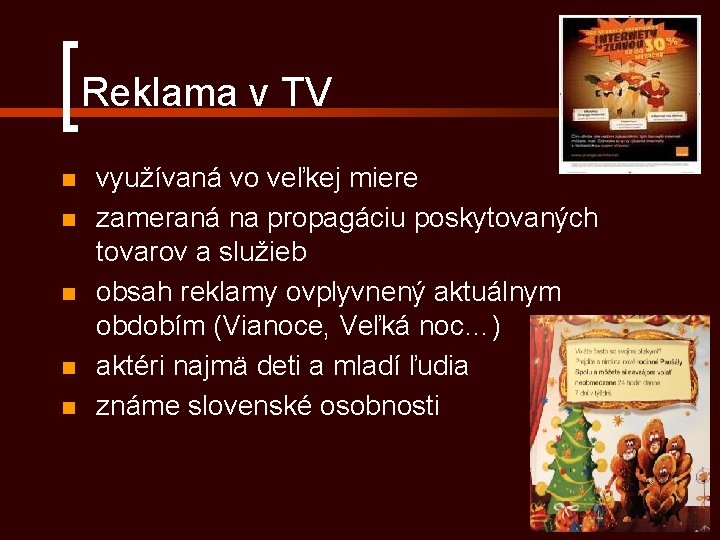 Reklama v TV n n n využívaná vo veľkej miere zameraná na propagáciu poskytovaných