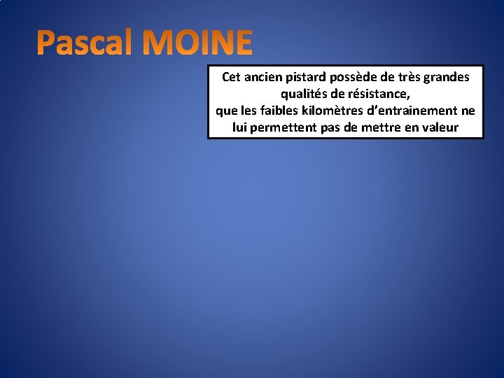 Cet ancien pistard possède de très grandes qualités de résistance, que les faibles kilomètres