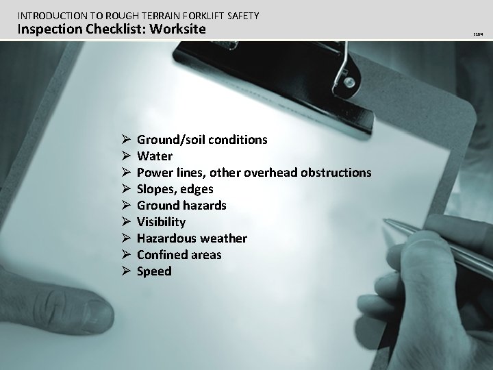 INTRODUCTION TO ROUGH TERRAIN FORKLIFT SAFETY Inspection Checklist: Worksite Ø Ø Ø Ø Controls,