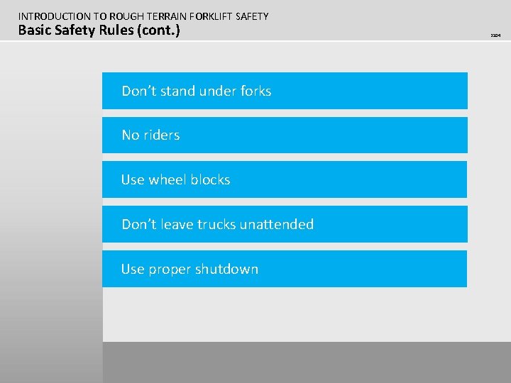 INTRODUCTION TO ROUGH TERRAIN FORKLIFT SAFETY Basic Safety Rules (cont. ) Don’t stand under