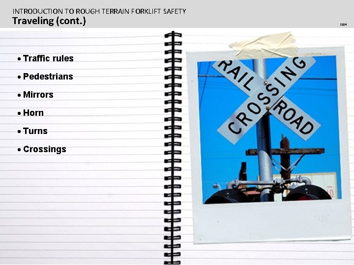 INTRODUCTION TO ROUGH TERRAIN FORKLIFT SAFETY Traveling (cont. ) · Traffic rules · Pedestrians