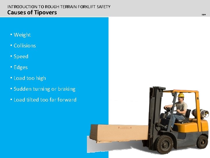 INTRODUCTION TO ROUGH TERRAIN FORKLIFT SAFETY Causes of Tipovers • Weight • Collisions •