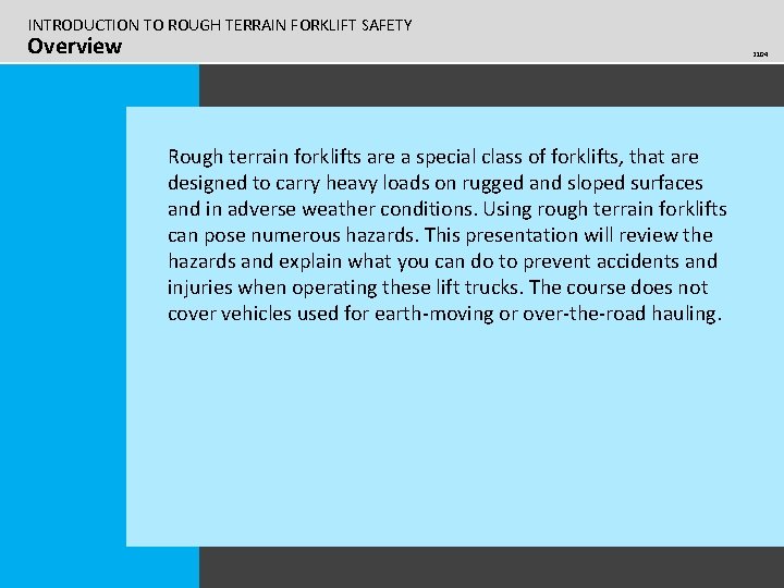 INTRODUCTION TO ROUGH TERRAIN FORKLIFT SAFETY Overview 2104 Rough terrain forklifts are a special