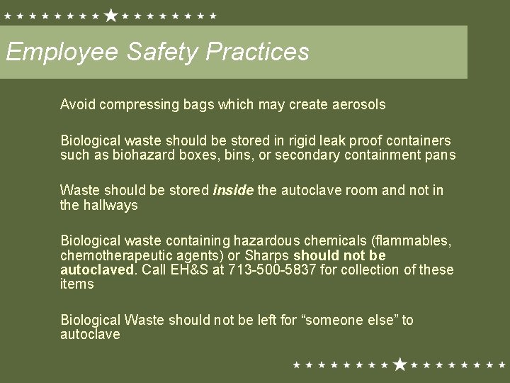 Employee Safety Practices Avoid compressing bags which may create aerosols Biological waste should be