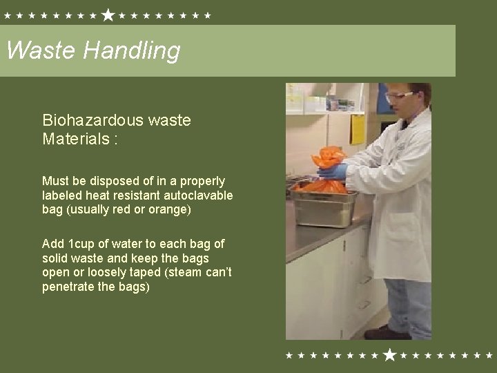 Waste Handling Biohazardous waste Materials : Must be disposed of in a properly labeled