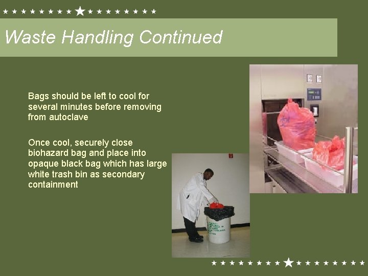 Waste Handling Continued Bags should be left to cool for several minutes before removing