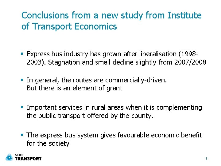 Conclusions from a new study from Institute of Transport Economics § Express bus industry