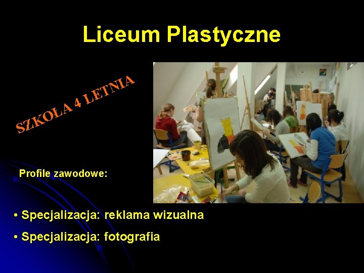 Liceum Plastyczne IA N T A Ł O E L 4 K Z S