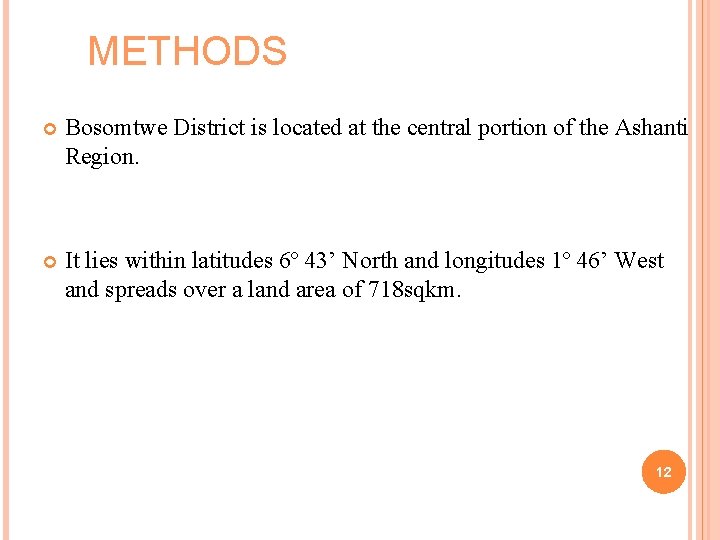 METHODS Bosomtwe District is located at the central portion of the Ashanti Region. It