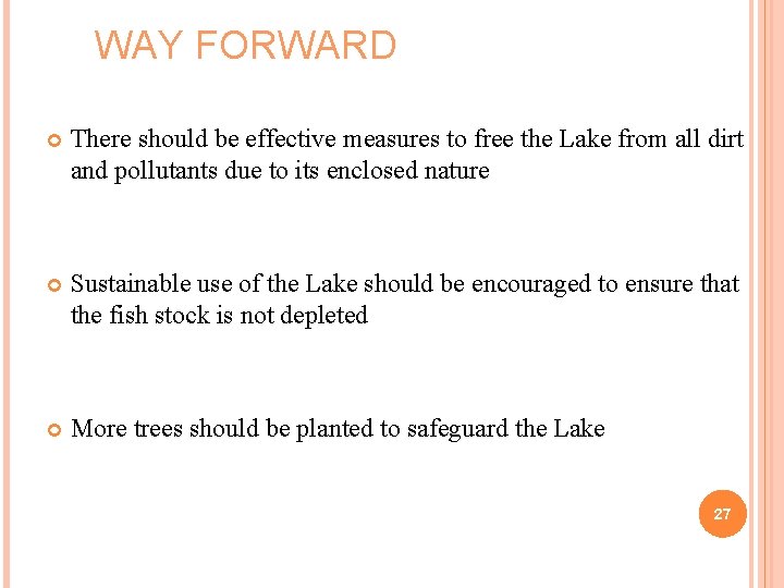 WAY FORWARD There should be effective measures to free the Lake from all dirt