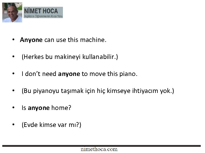  • Anyone can use this machine. • (Herkes bu makineyi kullanabilir. ) •