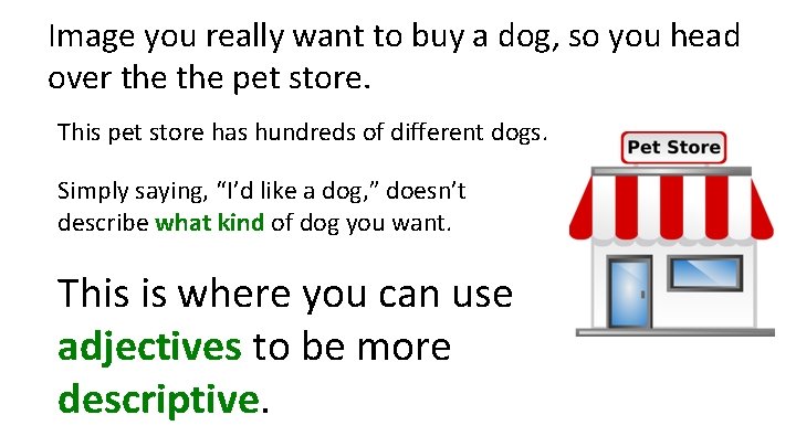 Image you really want to buy a dog, so you head over the pet