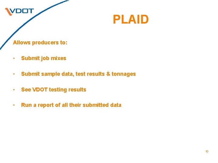 PLAID Allows producers to: • Submit job mixes • Submit sample data, test results