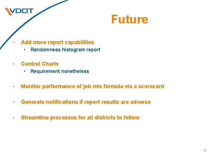 Future • Add more report capabilities • • Randomness histogram report Control Charts •