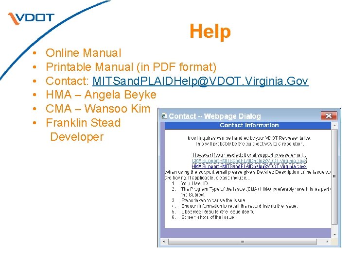 Help • • • Online Manual Printable Manual (in PDF format) Contact: MITSand. PLAIDHelp@VDOT.