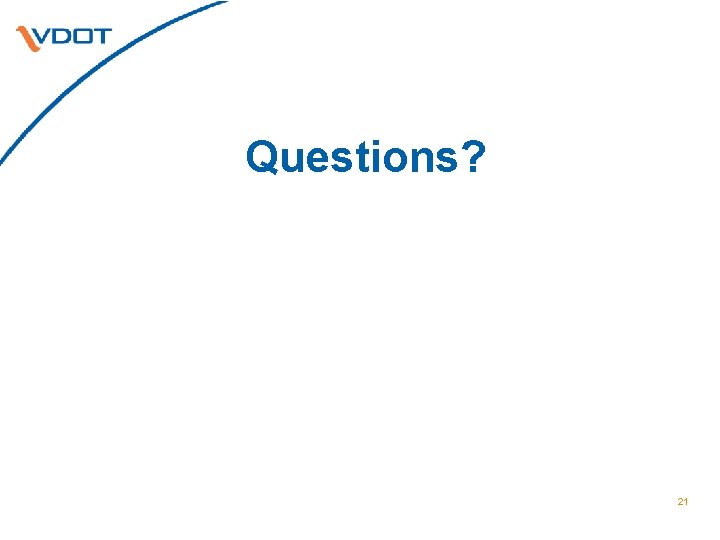 Questions? 21 