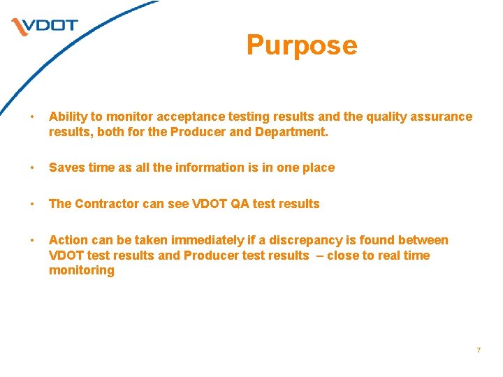 Purpose • Ability to monitor acceptance testing results and the quality assurance results, both
