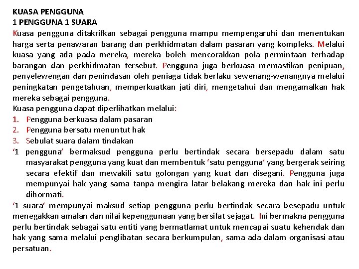 KUASA PENGGUNA 1 SUARA Kuasa pengguna ditakrifkan sebagai pengguna mampu mempengaruhi dan menentukan harga