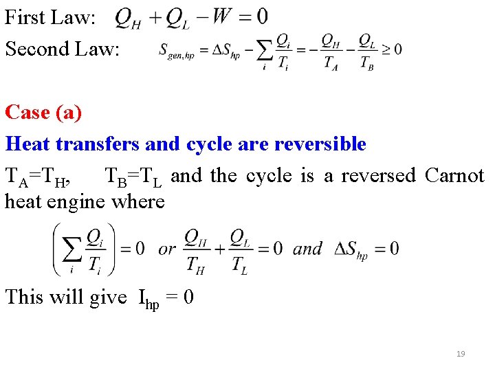 First Law: Second Law: Case (a) Heat transfers and cycle are reversible TA=TH, TB=TL