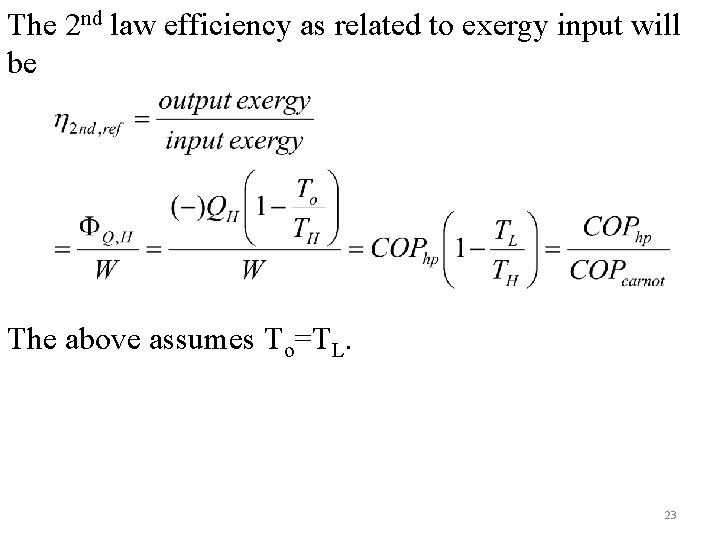 The 2 nd law efficiency as related to exergy input will be The above