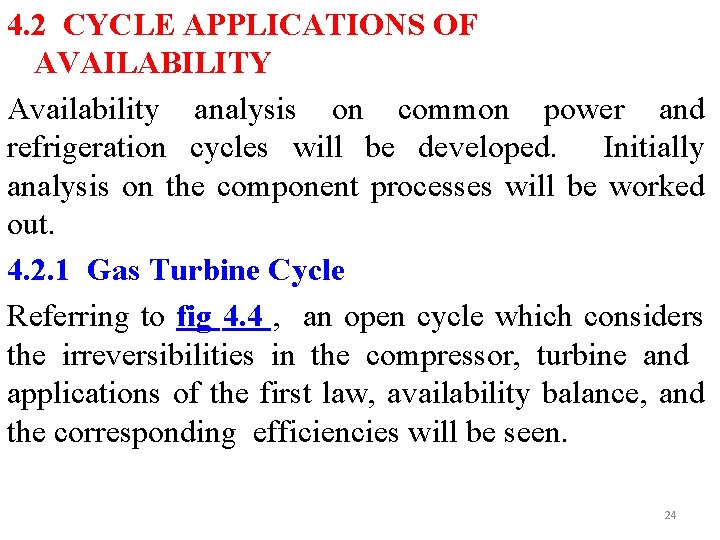 4. 2 CYCLE APPLICATIONS OF AVAILABILITY Availability analysis on common power and refrigeration cycles
