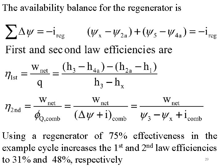 The availability balance for the regenerator is Using a regenerator of 75% effectiveness in