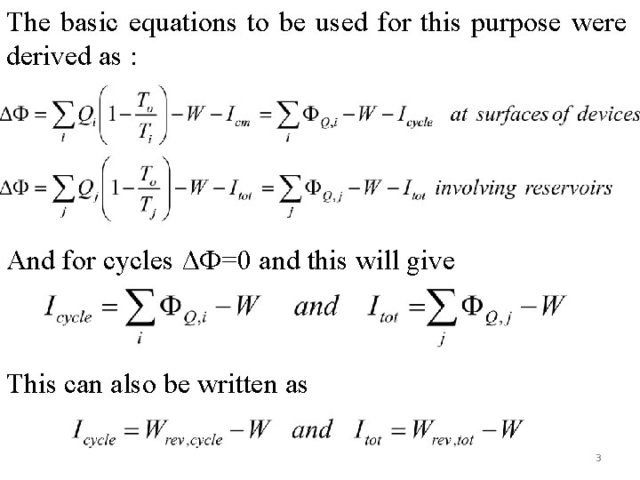 The basic equations to be used for this purpose were derived as : And
