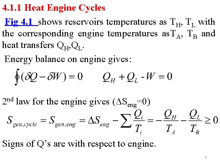 4. 1. 1 Heat Engine Cycles Fig 4. 1 shows reservoirs temperatures as TH,