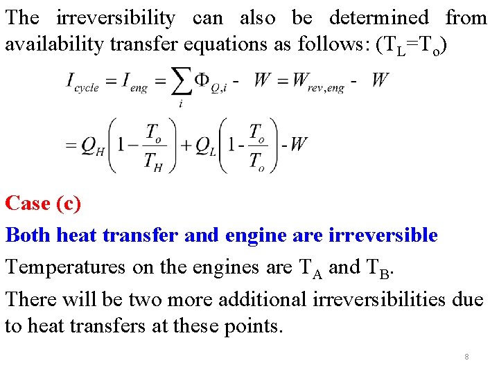 The irreversibility can also be determined from availability transfer equations as follows: (TL=To) Case