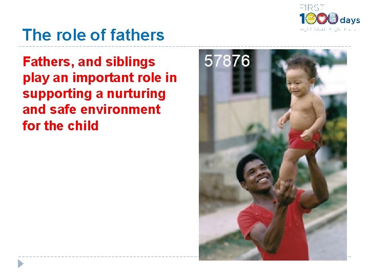 The role of fathers Fathers, and siblings play an important role in supporting a