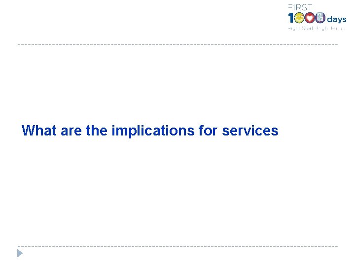 What are the implications for services 