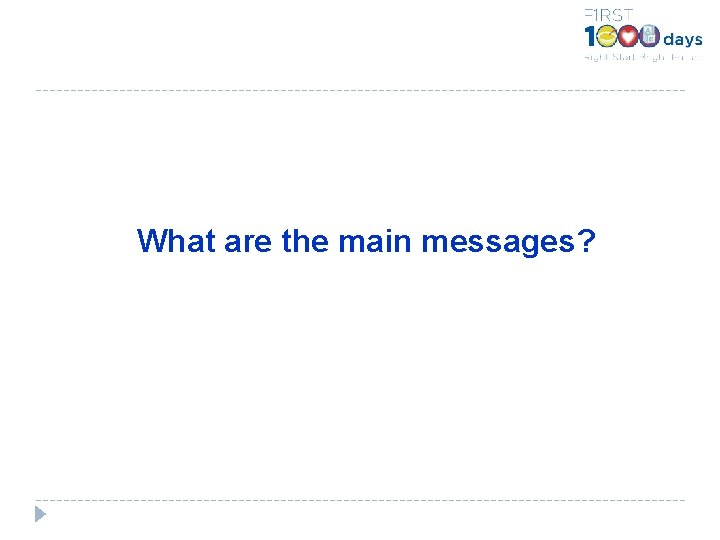 What are the main messages? 